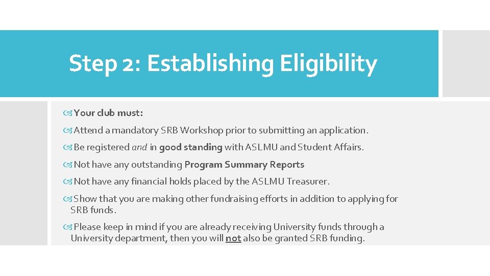 Step 2: Establishing Eligibility Your club must: Attend a mandatory SRB Workshop prior to