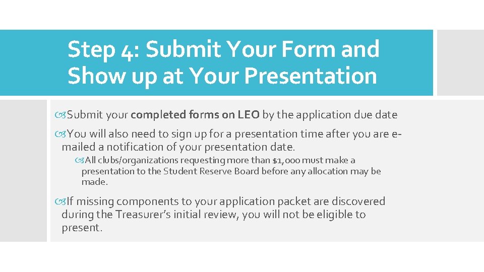 Step 4: Submit Your Form and Show up at Your Presentation Submit your completed