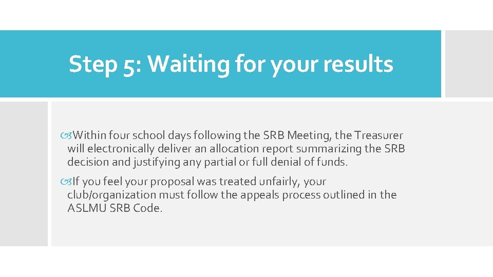 Step 5: Waiting for your results Within four school days following the SRB Meeting,