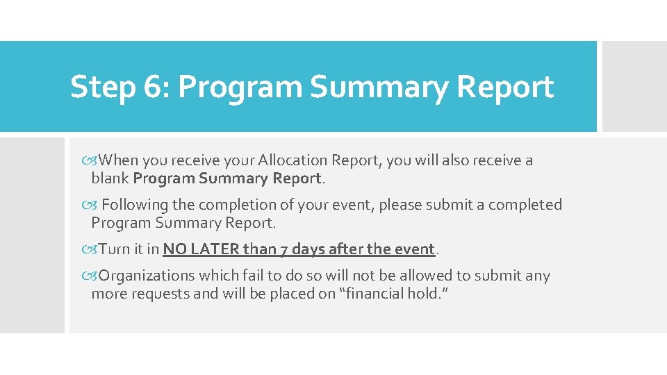 Step 6: Program Summary Report When you receive your Allocation Report, you will also