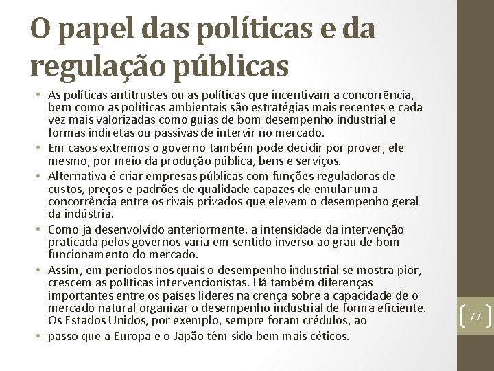 O papel das políticas e da regulação públicas • As políticas antitrustes ou as