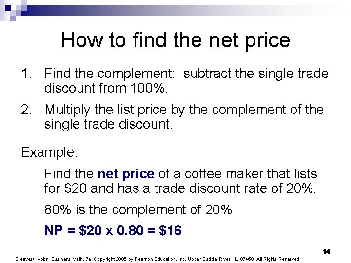 How to find the net price 1. Find the complement: subtract the single trade