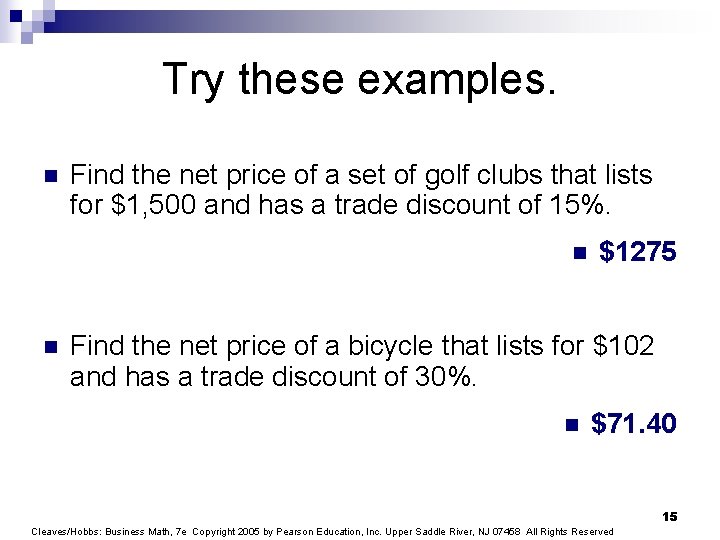 Try these examples. n Find the net price of a set of golf clubs