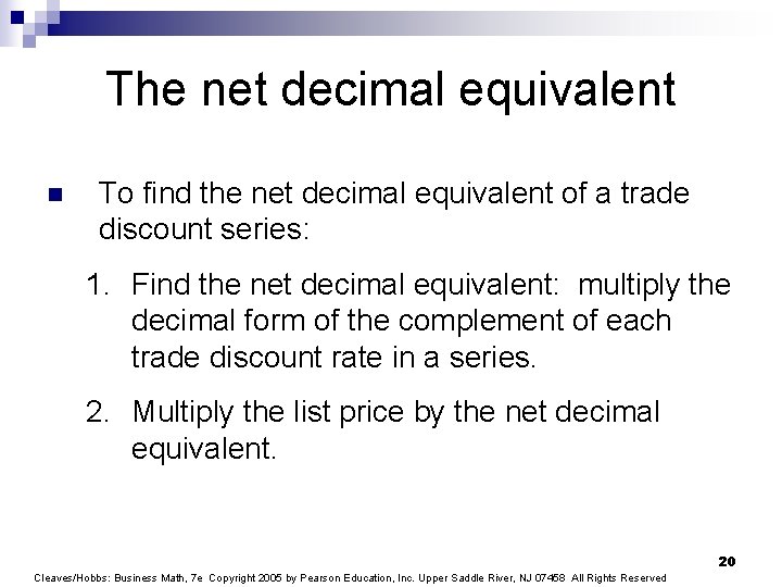 The net decimal equivalent n To find the net decimal equivalent of a trade
