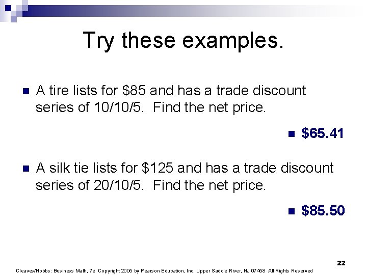 Try these examples. n A tire lists for $85 and has a trade discount