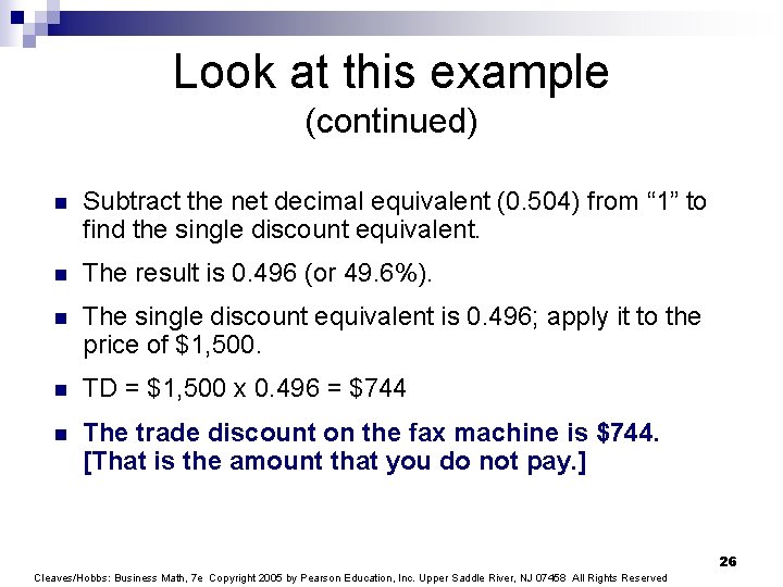 Look at this example (continued) n Subtract the net decimal equivalent (0. 504) from