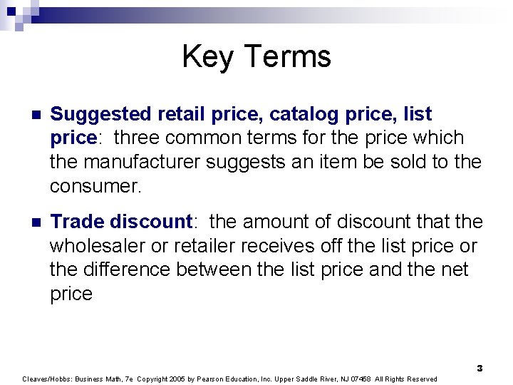 Key Terms n Suggested retail price, catalog price, list price: three common terms for