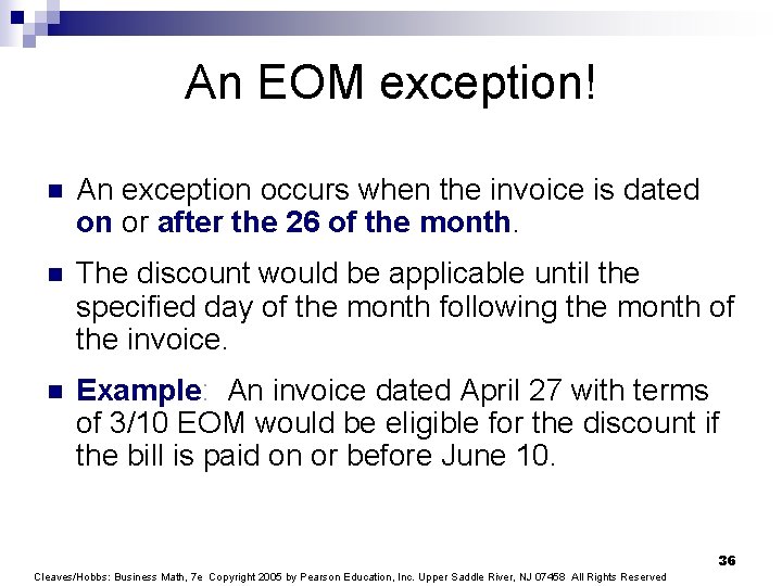 An EOM exception! n An exception occurs when the invoice is dated on or