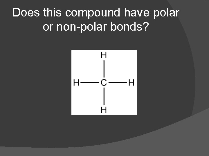 Does this compound have polar or non-polar bonds? 