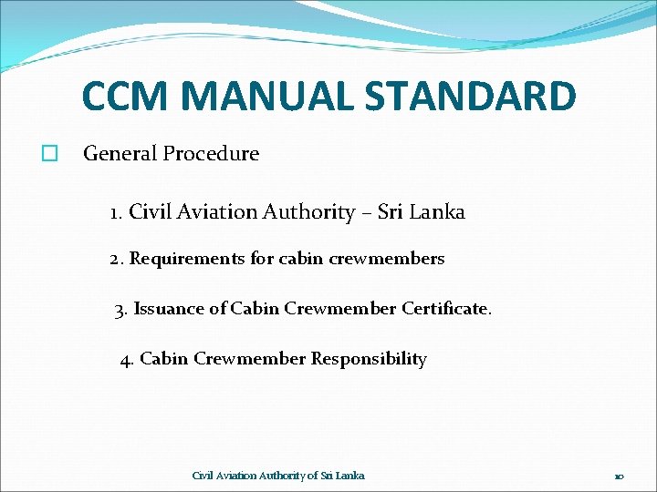 CCM MANUAL STANDARD � General Procedure 1. Civil Aviation Authority – Sri Lanka 2.