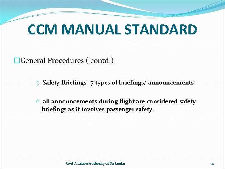 CCM MANUAL STANDARD �General Procedures ( contd. ) 5. Safety Briefings- 7 types of