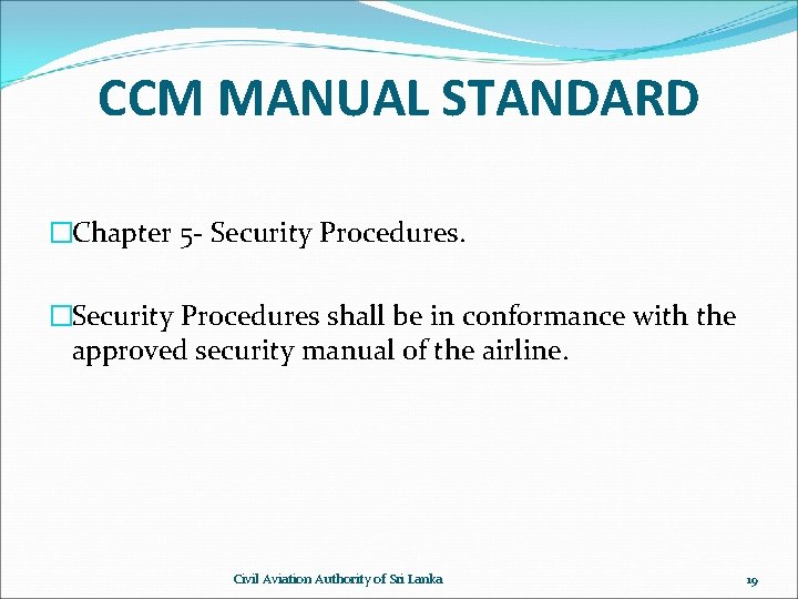 CCM MANUAL STANDARD �Chapter 5 - Security Procedures. �Security Procedures shall be in conformance