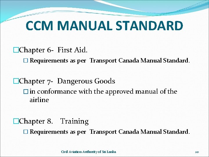 CCM MANUAL STANDARD �Chapter 6 - First Aid. � Requirements as per Transport Canada