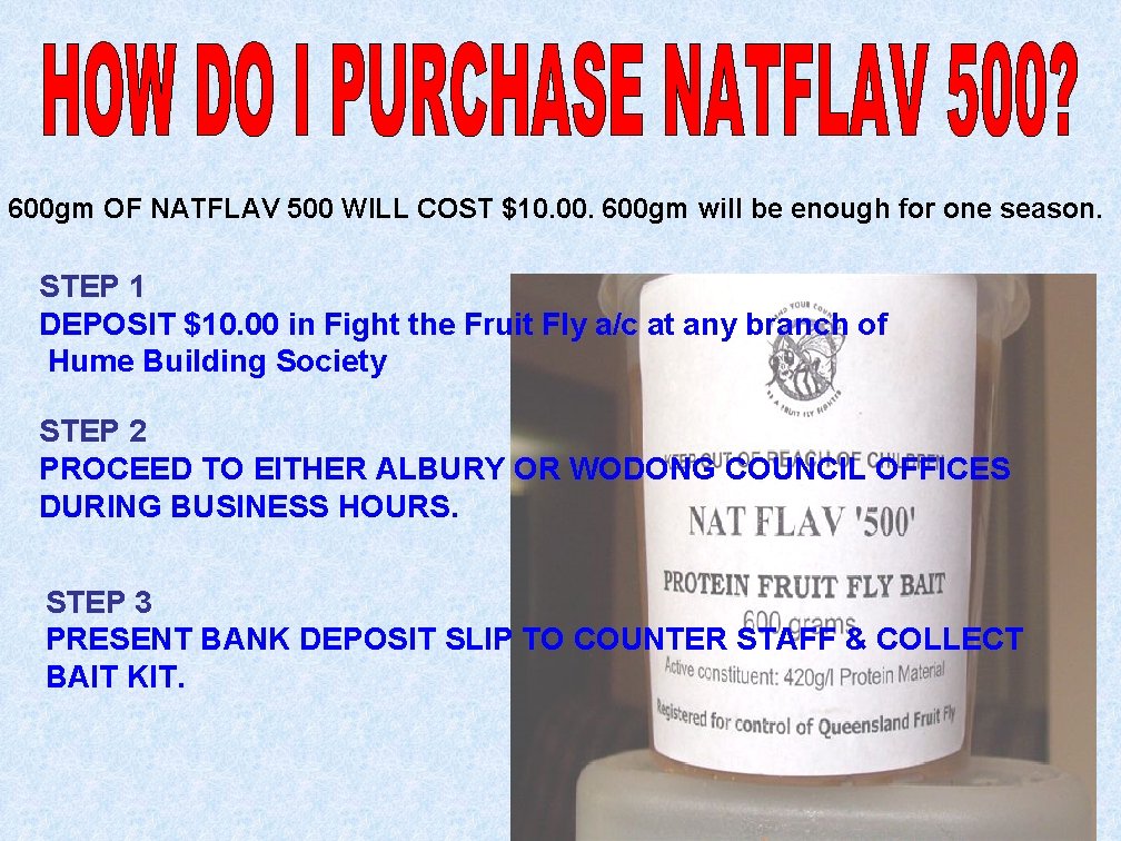 600 gm OF NATFLAV 500 WILL COST $10. 00. 600 gm will be enough