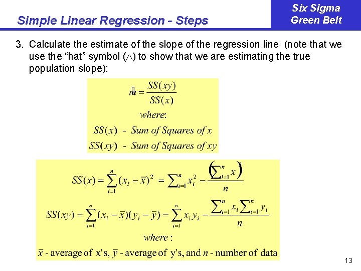 Simple Linear Regression - Steps Six Sigma Green Belt 3. Calculate the estimate of