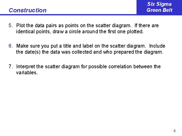 Construction Six Sigma Green Belt 5. Plot the data pairs as points on the