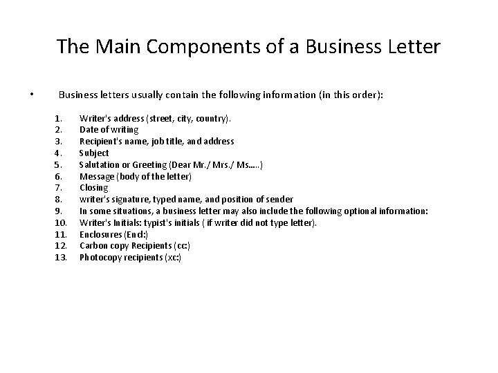 The Main Components of a Business Letter • Business letters usually contain the following
