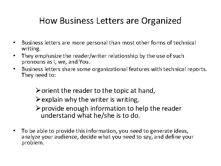 How Business Letters are Organized • Business letters are more personal than most other