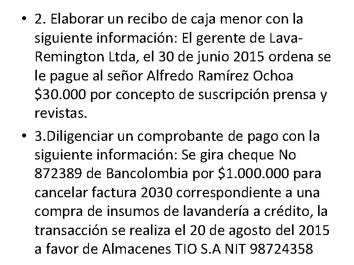  • 2. Elaborar un recibo de caja menor con la siguiente información: El