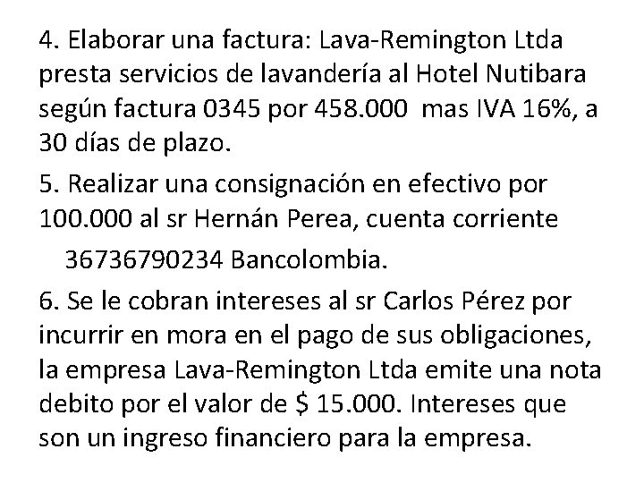 4. Elaborar una factura: Lava-Remington Ltda presta servicios de lavandería al Hotel Nutibara según