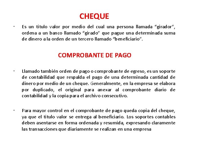 CHEQUE Es un titulo valor por medio del cual una persona llamada “girador”, ordena