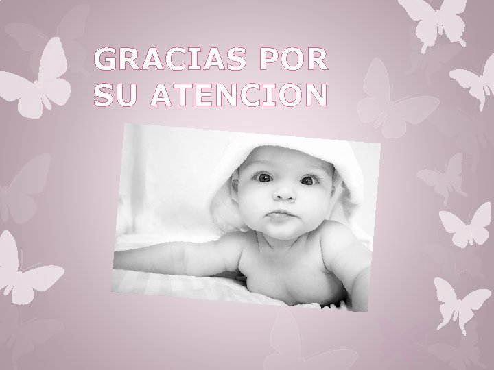 GRACIAS POR SU ATENCION 