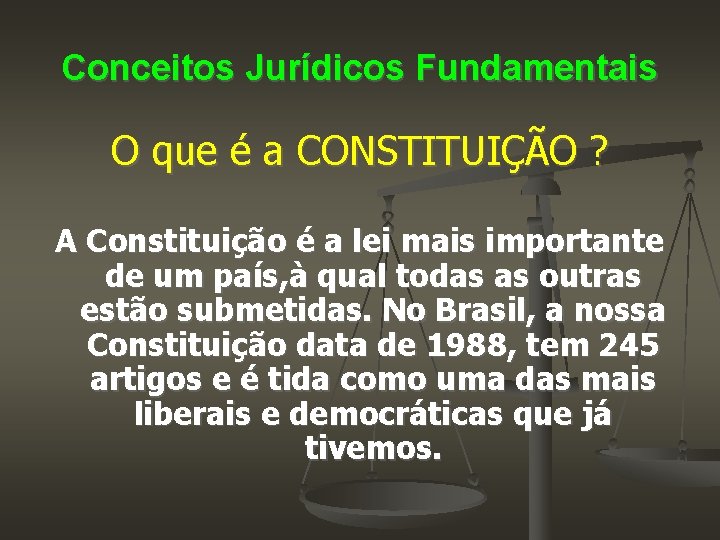 Conceitos Jurídicos Fundamentais O que é a CONSTITUIÇÃO ? A Constituição é a lei