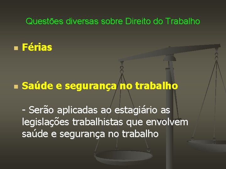 Questões diversas sobre Direito do Trabalho Férias Saúde e segurança no trabalho - Serão