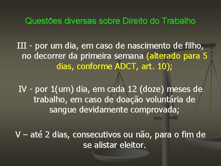 Questões diversas sobre Direito do Trabalho III - por um dia, em caso de