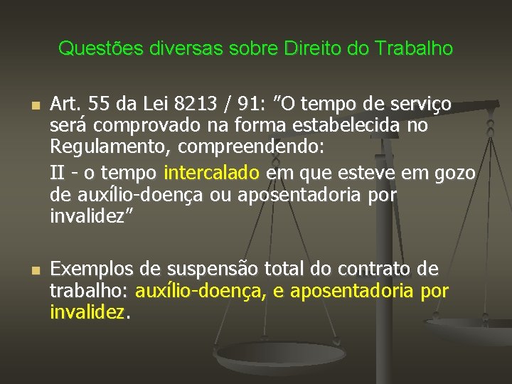 Questões diversas sobre Direito do Trabalho Art. 55 da Lei 8213 / 91: ”O