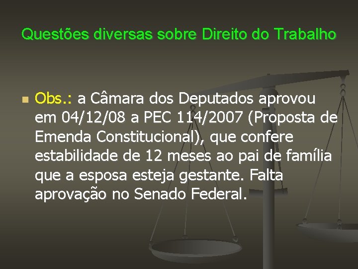 Questões diversas sobre Direito do Trabalho Obs. : a Câmara dos Deputados aprovou em