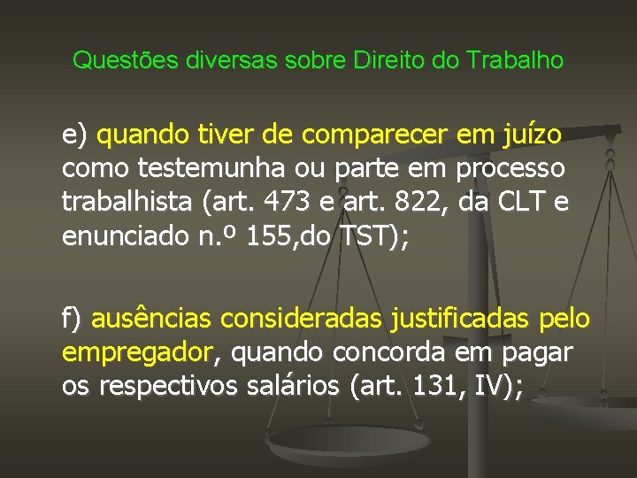 Questões diversas sobre Direito do Trabalho e) quando tiver de comparecer em juízo como