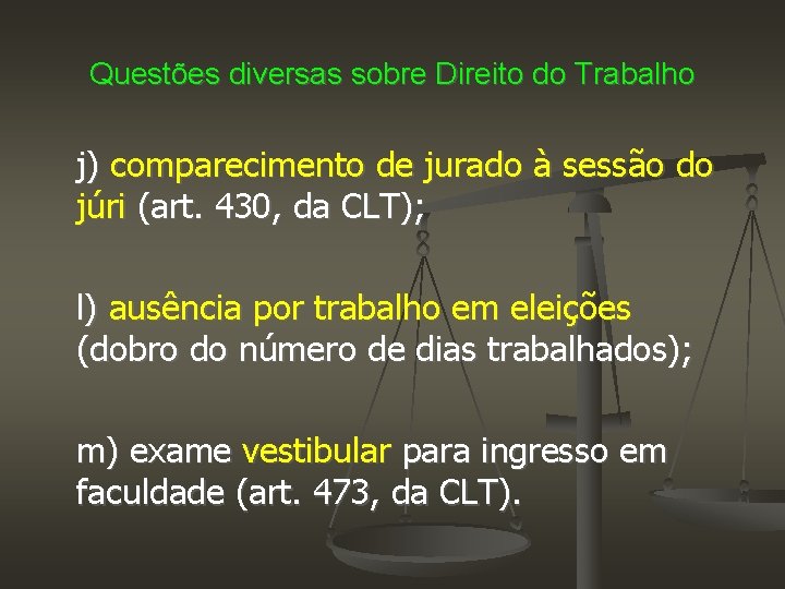 Questões diversas sobre Direito do Trabalho j) comparecimento de jurado à sessão do júri