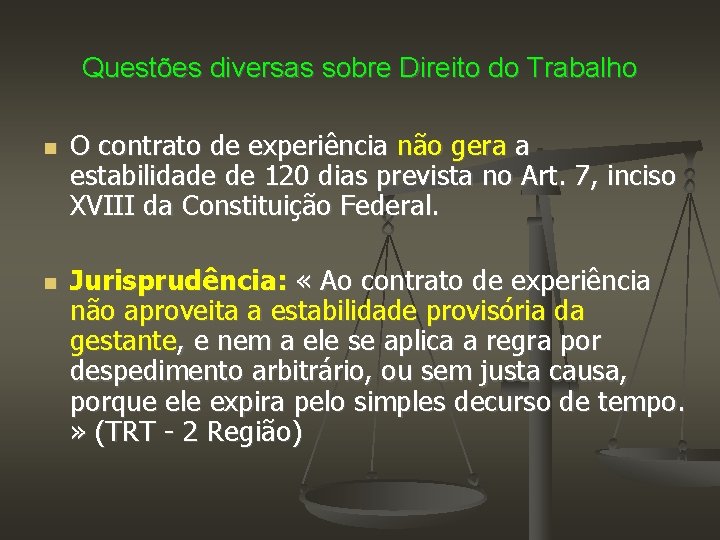 Questões diversas sobre Direito do Trabalho O contrato de experiência não gera a estabilidade