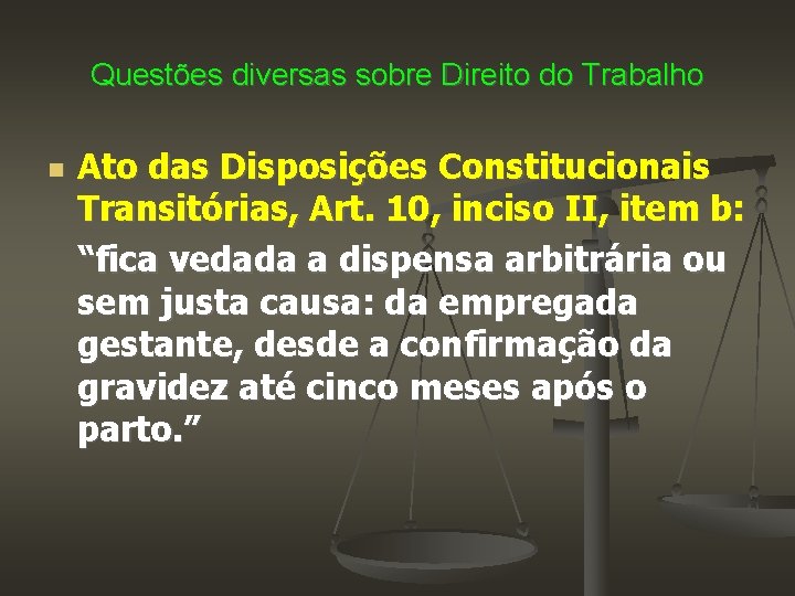 Questões diversas sobre Direito do Trabalho Ato das Disposições Constitucionais Transitórias, Art. 10, inciso