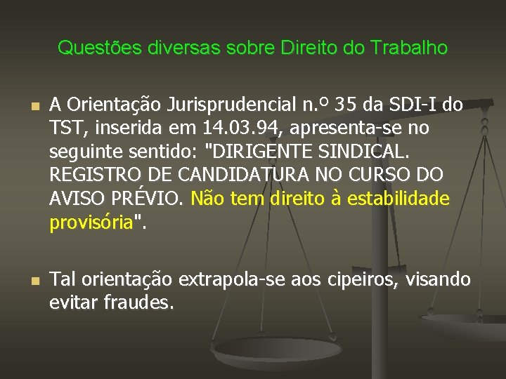 Questões diversas sobre Direito do Trabalho A Orientação Jurisprudencial n. º 35 da SDI-I