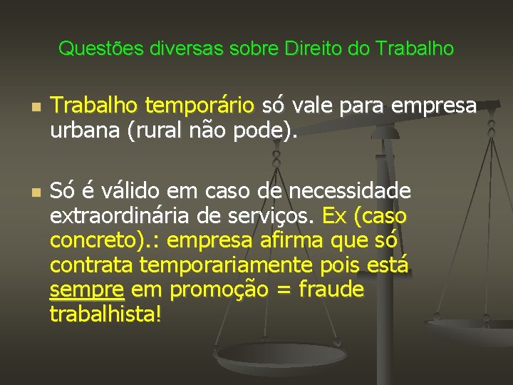 Questões diversas sobre Direito do Trabalho temporário só vale para empresa urbana (rural não