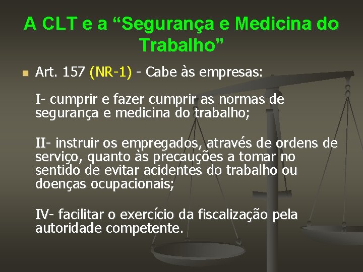 A CLT e a “Segurança e Medicina do Trabalho” Art. 157 (NR-1) - Cabe