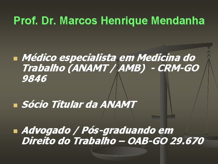 Prof. Dr. Marcos Henrique Mendanha Médico especialista em Medicina do Trabalho (ANAMT / AMB)