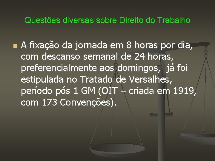 Questões diversas sobre Direito do Trabalho A fixação da jornada em 8 horas por