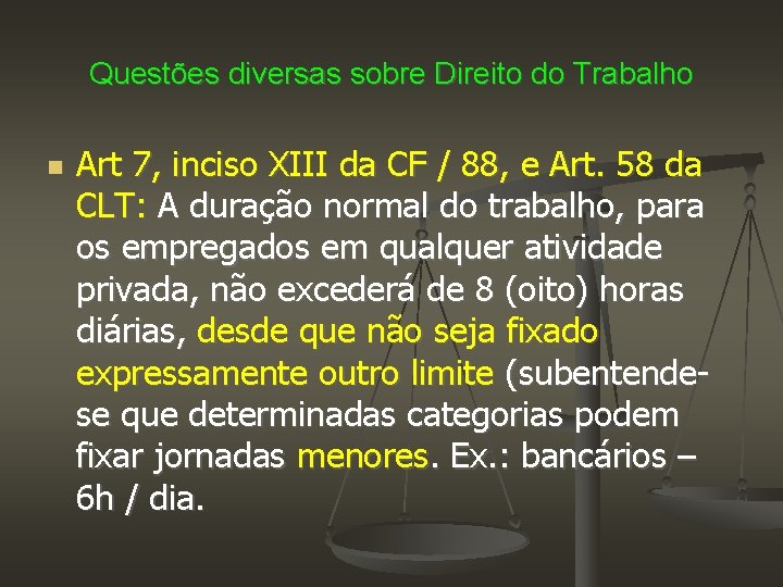 Questões diversas sobre Direito do Trabalho Art 7, inciso XIII da CF / 88,