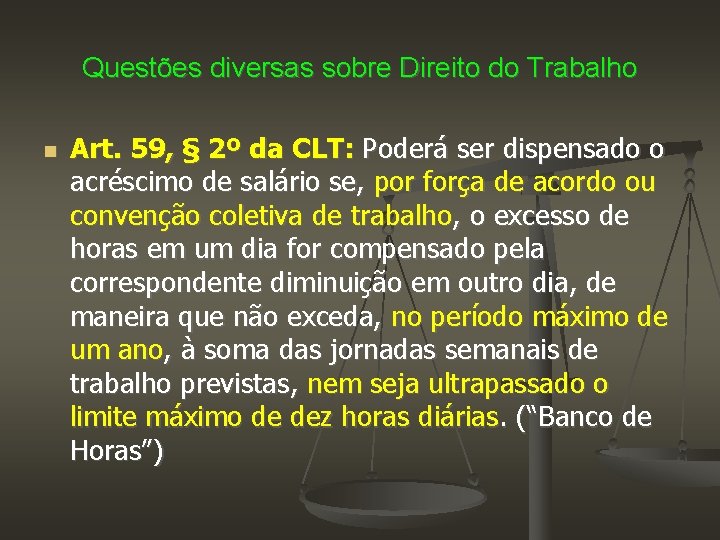 Questões diversas sobre Direito do Trabalho Art. 59, § 2º da CLT: Poderá ser