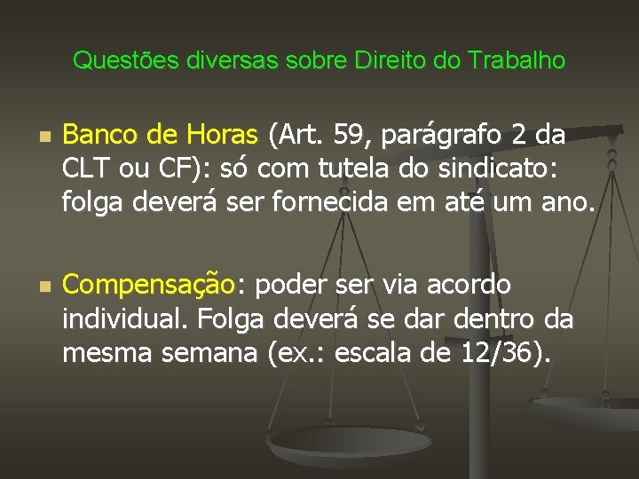 Questões diversas sobre Direito do Trabalho Banco de Horas (Art. 59, parágrafo 2 da