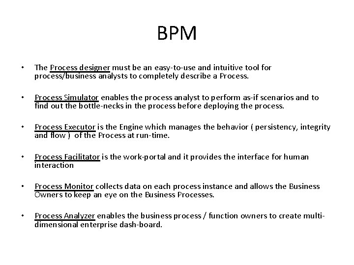 BPM • The Process designer must be an easy-to-use and intuitive tool for process/business