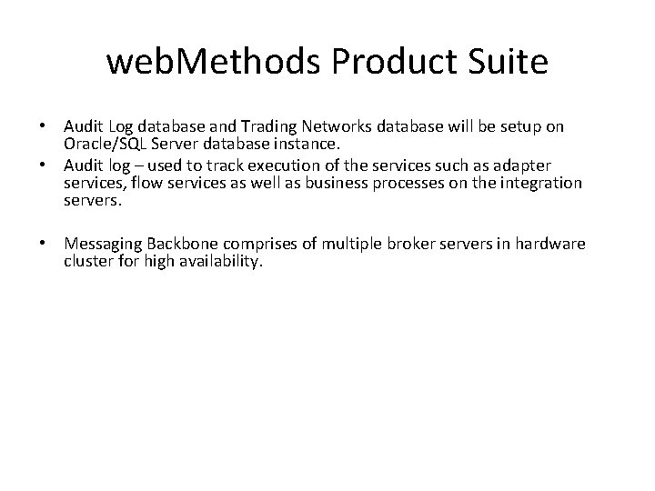 web. Methods Product Suite • Audit Log database and Trading Networks database will be