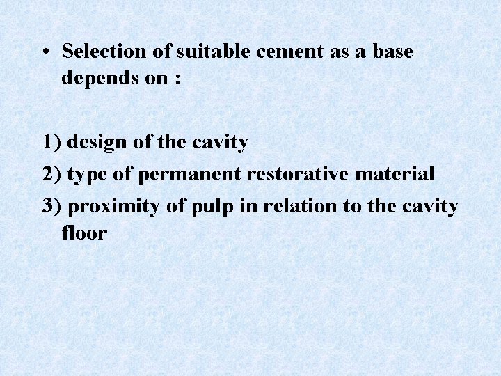  • Selection of suitable cement as a base depends on : 1) design