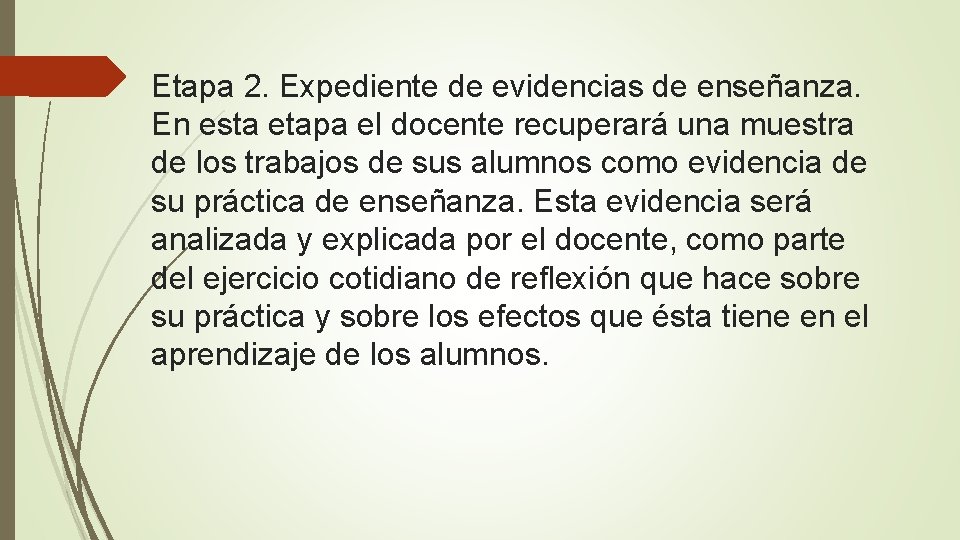 Etapa 2. Expediente de evidencias de enseñanza. En esta etapa el docente recuperará una