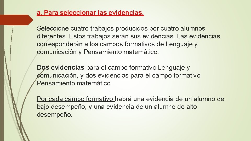 a. Para seleccionar las evidencias. Seleccione cuatro trabajos producidos por cuatro alumnos diferentes. Estos