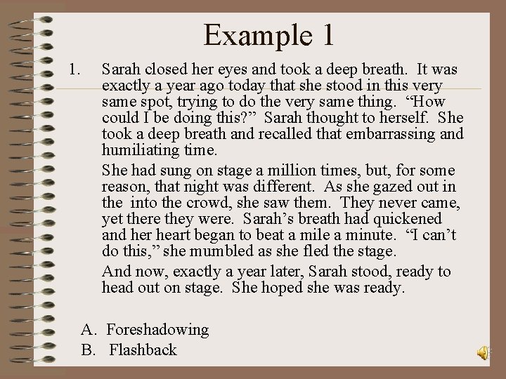 Example 1 1. Sarah closed her eyes and took a deep breath. It was