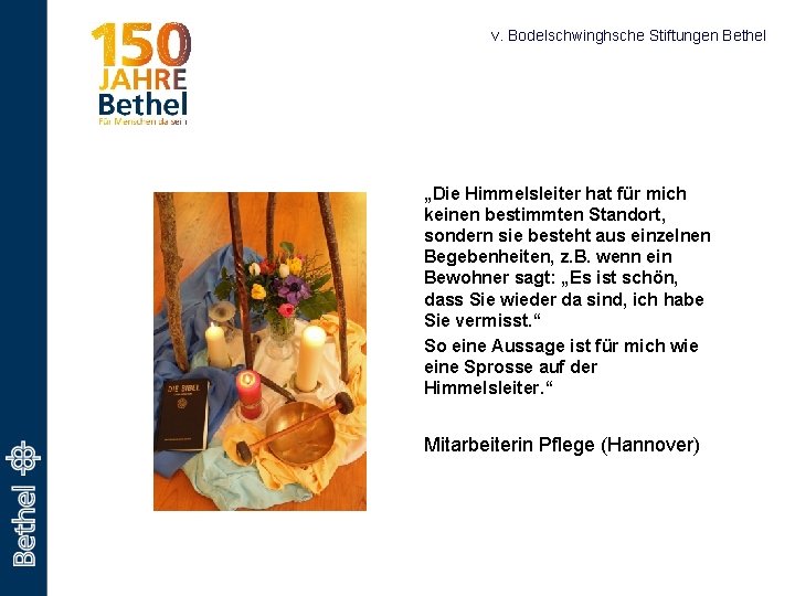 v. Bodelschwinghsche Stiftungen Bethel „Die Himmelsleiter hat für mich keinen bestimmten Standort, sondern sie